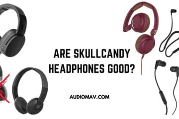 Are Skullcandy Headphones Good?