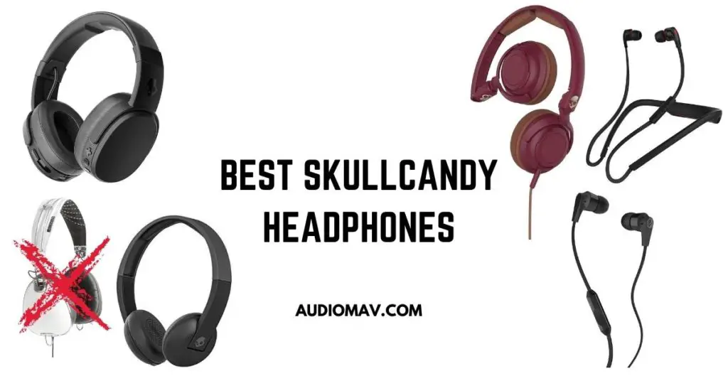 Best Skullcandy Headphones